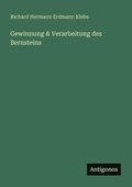 Gewinnung & Verarbeitung des Bernsteins