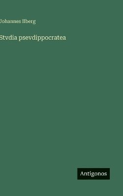 Johannes Ilberg - Stvdia psevdippocratea, Inbunden. Tillgänglighet: Lägg i varukorg