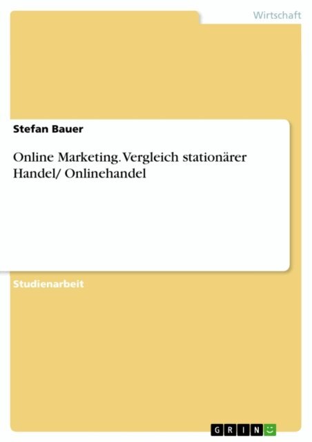 Stefan Bauer - Online Marketing. Vergleich stationarer Handel/ Onlinehandel, E-bok