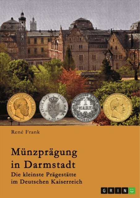 Rene Frank - Munzpragung in Darmstadt, E-bok