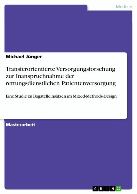 Michael Junger - Transferorientierte Versorgungsforschung zur Inanspruchnahme der rettungsdienstlichen Patientenversorgung, E-bok