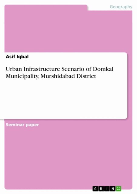 Asif Iqbal - Urban Infrastructure Scenario of Domkal Municipality, Murshidabad District, E-bok