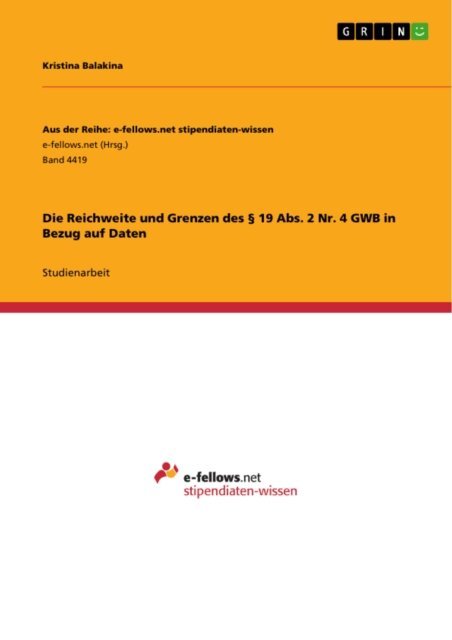 Kristina Balakina - Die Reichweite und Grenzen des  19 Abs. 2 Nr. 4 GWB in Bezug auf Daten, E-bok