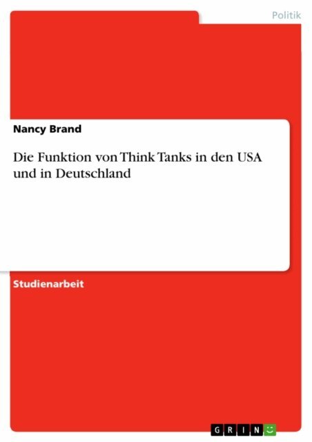 Nancy Brand - Die Funktion von Think Tanks in den USA und in Deutschland, E-bok