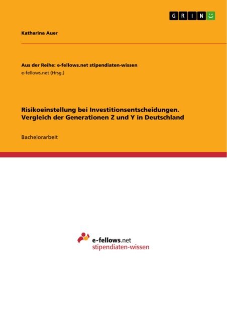 Katharina Auer - Risikoeinstellung bei Investitionsentscheidungen. Vergleich der Generationen Z und Y in Deutschland, E-bok