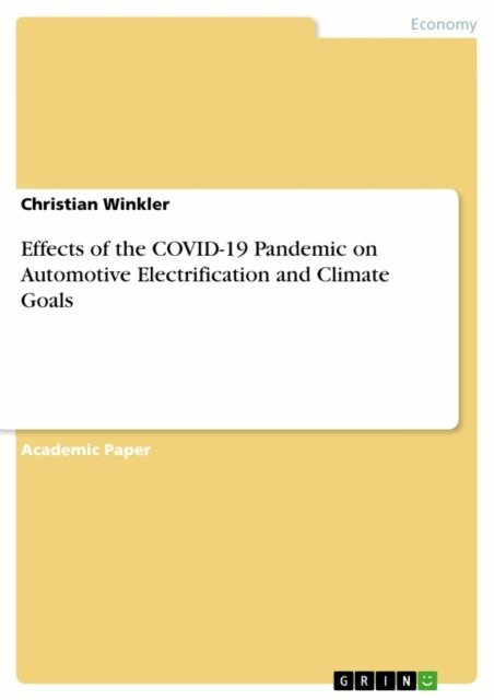 Christian Winkler - Effects of the COVID-19 Pandemic on Automotive Electrification and Climate Goals, E-bok