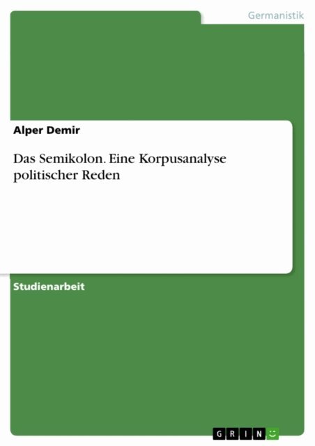 Alper Demir - Das Semikolon. Eine Korpusanalyse politischer Reden, E-bok