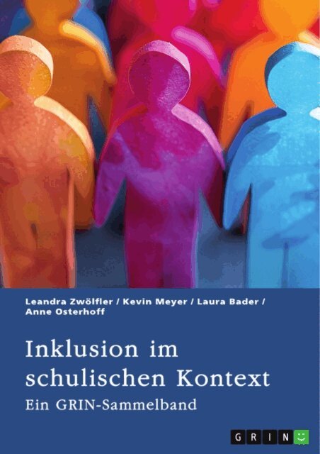 Anne Osterhoff, Laura Bader, Kevin Meyer, Leandra Zwolfler, GRIN (Hrsg.) Verlag - Inklusion im schulischen Kontext, E-bok. Tillgänglighet: Lägg i varukorg