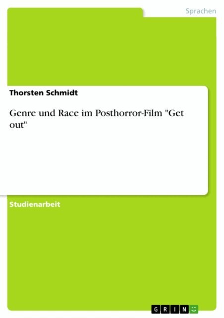 Thorsten Schmidt - Genre und Race im Posthorror-Film &quote;Get out&quote;, E-bok