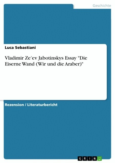 Luca Sebastiani - Vladimir Ze'ev Jabotinskys Essay  &quote;Die Eiserne Wand (Wir und die Araber)&quote;, E-bok