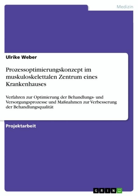 Ulrike Weber - Prozessoptimierungskonzept im muskuloskelettalen Zentrum eines Krankenhauses, E-bok