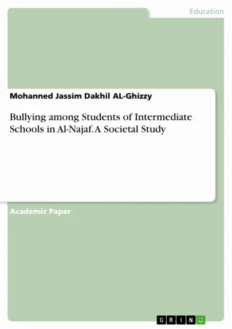Mohanned Jassim Dakhil AL-Ghizzy - Bullying among Students of Intermediate Schools in Al-Najaf. A Societal Study, E-bok. Tillgänglighet: Lägg i varukorg