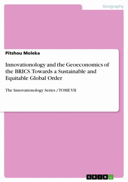 Pitshou Moleka - Innovationology and the Geoeconomics of the BRICS. Towards a Sustainable and Equitable Global Order, E-bok