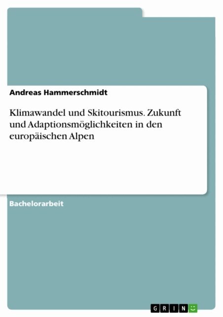Andreas Hammerschmidt - Klimawandel und Skitourismus. Zukunft und Adaptionsmöglichkeiten in den europäischen Alpen, E-bok. Tillgänglighet: Lägg i varukorg