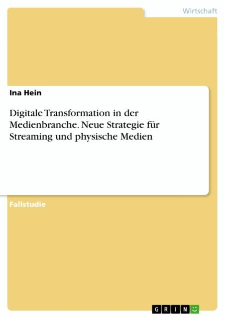 Ina Hein - Digitale Transformation in der Medienbranche. Neue Strategie fur Streaming und physische Medien, E-bok