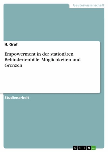 H. Graf - Empowerment in der stationaren Behindertenhilfe. Moglichkeiten und Grenzen, E-bok