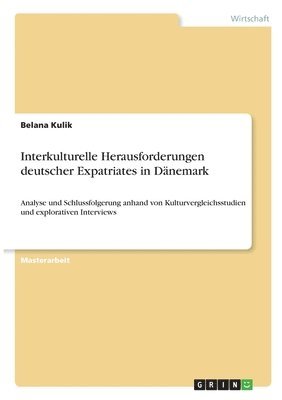 Belana Kulik - Interkulturelle Herausforderungen deutscher Expatriates in Dänemark, Häftad. Tillgänglighet: Lägg i varukorg