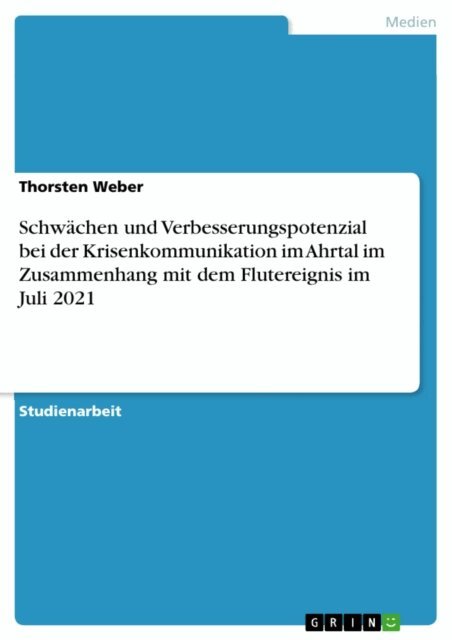 Thorsten Weber - Schwachen und Verbesserungspotenzial bei der Krisenkommunikation im Ahrtal im Zusammenhang mit dem Flutereignis im Juli 2021, E-bok