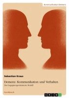Demenz: Kommunikation und Verhalten