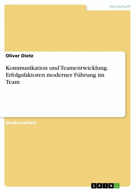 Oliver Dietz - Kommunikation und Teamentwicklung. Erfolgsfaktoren moderner Fuhrung im Team, E-bok