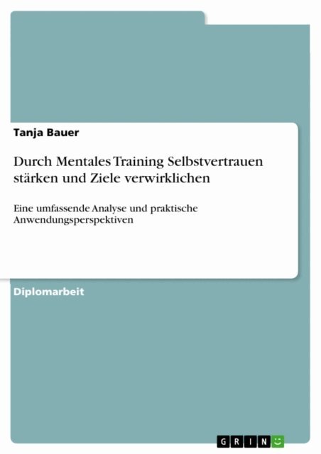 Tanja Bauer - Durch Mentales Training Selbstvertrauen starken und Ziele verwirklichen, E-bok