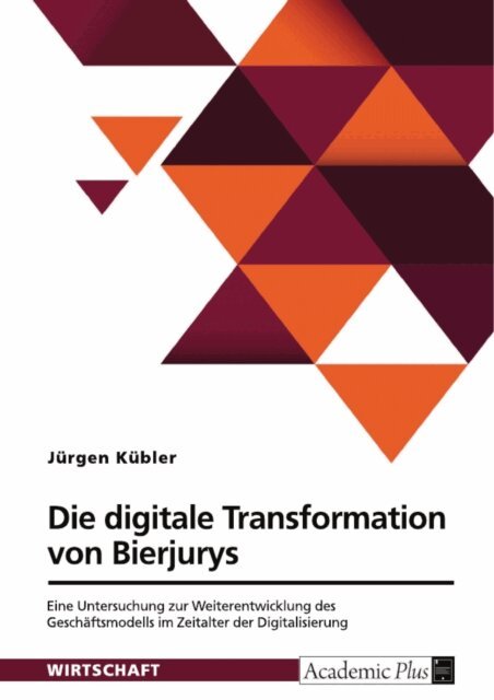 Jurgen Kubler - Die digitale Transformation von Bierjurys, E-bok