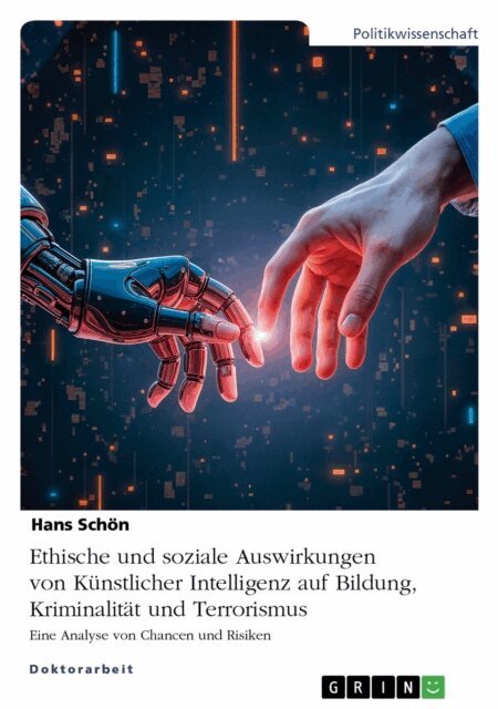 Hans Schon - Ethische und soziale Auswirkungen von Künstlicher Intelligenz auf Bildung, Kriminalität und Terrorismus, E-bok. Tillgänglighet: Lägg i varukorg