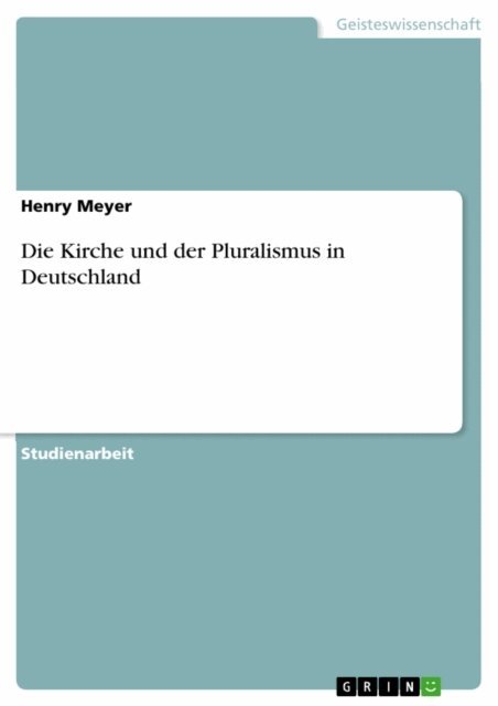 Henry Meyer - Die Kirche und der Pluralismus in Deutschland, E-bok