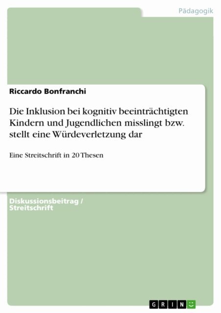 Riccardo Bonfranchi - Die Inklusion bei kognitiv beeintrachtigten Kindern und Jugendlichen misslingt bzw. stellt eine Wurdeverletzung dar, E-bok