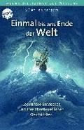 Einmal bis ans Ende der Welt. Legend�re Entdecker und ihre abenteuerlichen Geschichten