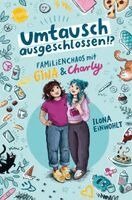 Ilona Einwohlt - Umtausch ausgeschlossen!? Familienchaos mit Gina und Charly, Inbunden