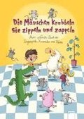 Die M�uschen krabbeln, sie zippeln und zappeln. Mein sch�nstes Buch der Fingerspiele, Kniereiter und Reime