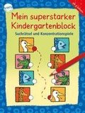 Mein superstarker Kindergartenblock. Suchrtsel und Konzentrationsspiele