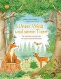 Unser Wald und seine Tiere. Die sch�nsten Geschichten mit vielen Sachinformationen