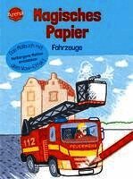 Magisches Papier - Das Malbuch mit dem Wow-Effekt. Fahrzeuge