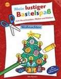 Mein lustiger Bastelspa� zum Ausschneiden, Malen und Kleben. Weihnachten