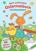 Mein sch�nstes Ostermalbuch mit Glitzerstickern (Mit �ber 80 Glitzerstickern)