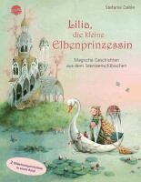 Stefanie Dahle - Lilia, die kleine Elbenprinzessin. Magische Geschichten aus dem Seerosenschlösschen, Inbunden