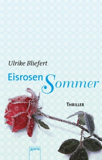 Ulrike Bliefert - Eisrosensommer, E-bok