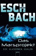 Das Marsprojekt (3). Die glÿsernen Höhlen