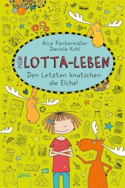 Alice Pantermuller - Mein Lotta-Leben (6). Den Letzten knutschen die Elche, E-bok