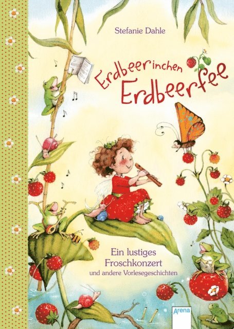 Stefanie Dahle - Erdbeerinchen Erdbeerfee. Ein lustiges Froschkonzert und andere Vorlesegeschichten, E-bok