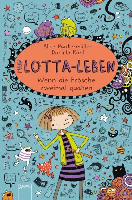 Alice Pantermuller - Mein Lotta-Leben (13). Wenn die Frösche zweimal quaken, E-bok