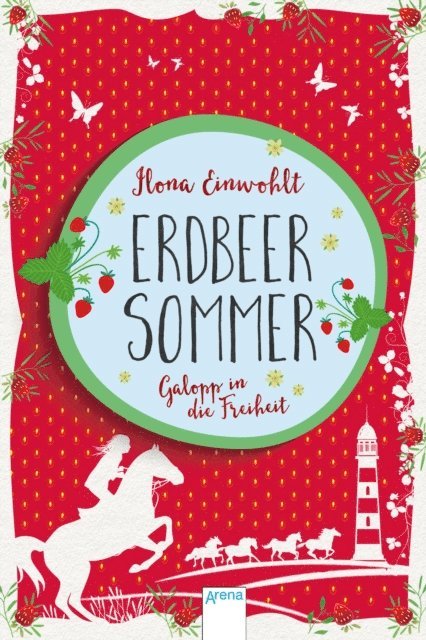 Ilona Einwohlt - Erdbeersommer (3). Galopp in die Freiheit, E-bok