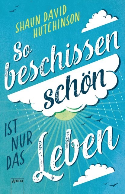 Shaun David Hutchinson - So beschissen schön ist nur das Leben, E-bok