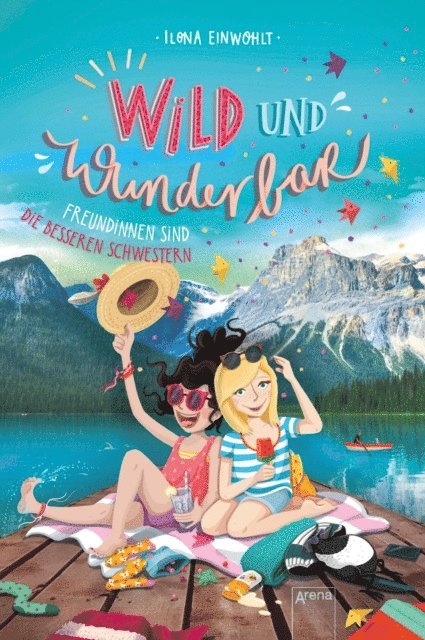 Ilona Einwohlt - Wild und Wunderbar (3). Freundinnen sind die besseren Schwestern, E-bok