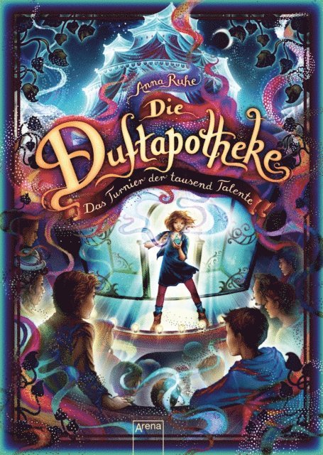 Anna Ruhe - Die Duftapotheke (4). Das Turnier der tausend Talente, E-bok