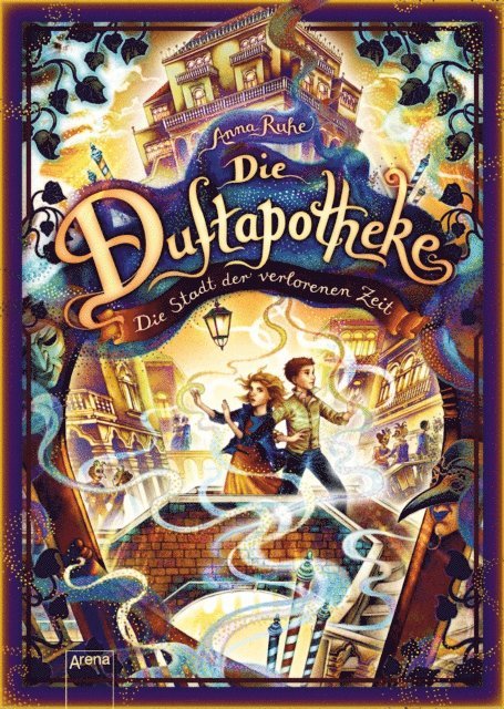 Anna Ruhe - Die Duftapotheke (5). Die Stadt der verlorenen Zeit, E-bok
