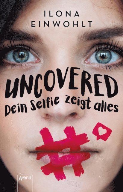 Ilona Einwohlt - Uncovered – Dein Selfie zeigt alles, E-bok