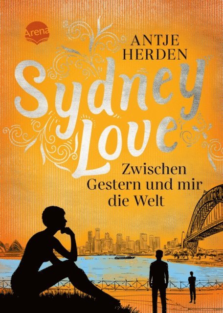 Antje Herden - Sydney Love. Zwischen Gestern und mir die Welt, E-bok